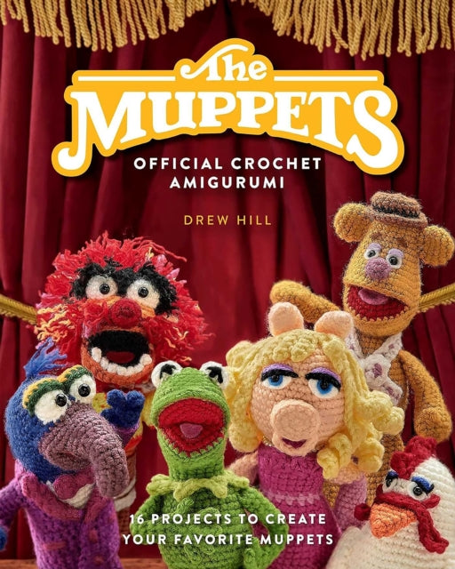 Muppets Official Crochet Amigurumi Pattern Book by Drew Hill