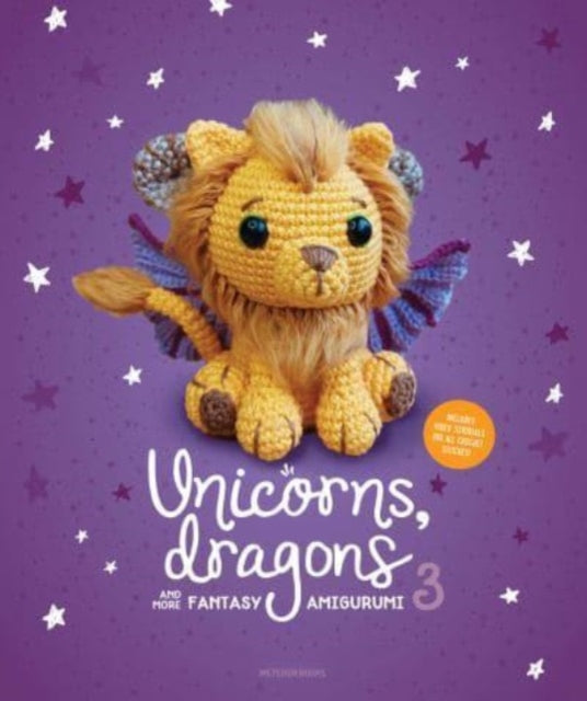 Unicorns Dragons & Fantasy Crochet Pattern Book by Amigurumi.com
