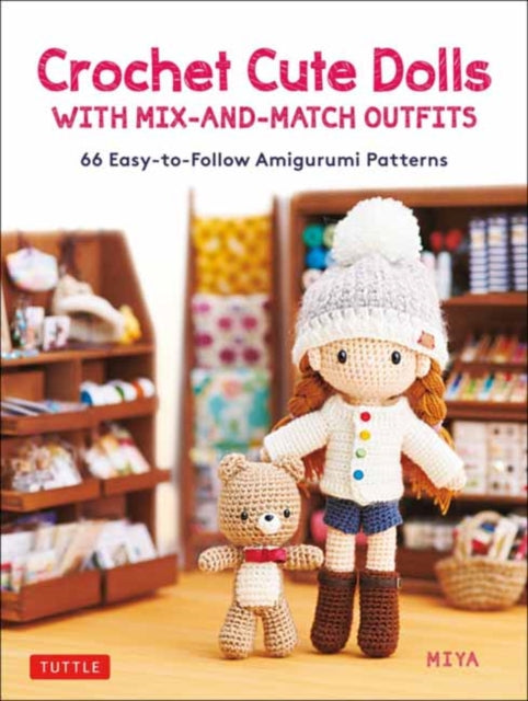 crochet cute dolls with mix match outfits by miya for gardners book fabric shack malmesbury