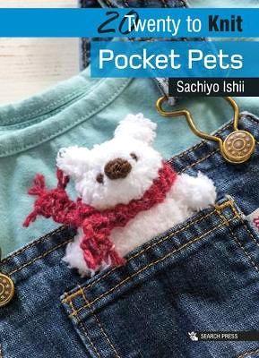 20 Twenty To Knit Pocket Pets Book by Sachiyo Ishii