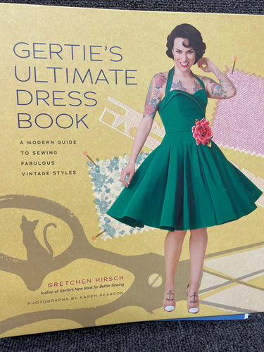 'Gertie's Ultimate Dress Book' Sewing Book by Gretchen Hirsch